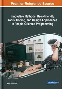 Hardcover Innovative Methods, User-Friendly Tools, Coding, and Design Approaches in People-Oriented Programming Book