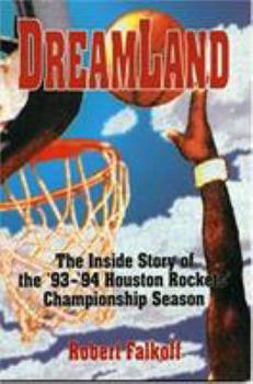 Paperback Dreamland: The Inside of Story of the '93 - '94 Houston Rockets Championship Season Book