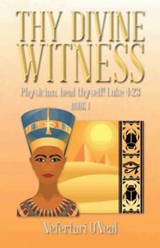 Hardcover Thy Divine Witness: Physican, Heal Thyself! Luke 4:23 Book