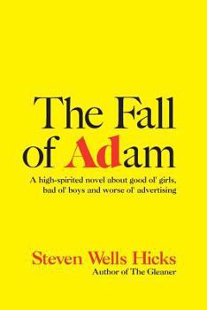 Paperback The Fall Of Adam: A Comedy About Good Ol' Girls, Bad Ol' Boys And Worse Ol' Advertising Book