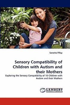 Paperback Sensory Compatibility of Children with Autism and their Mothers Book