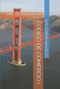 Paperback Codigo de Comercio I: Tomo I - Actualizado 2018 [Spanish] Book