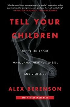 Paperback Tell Your Children: The Truth about Marijuana, Mental Illness, and Violence Book