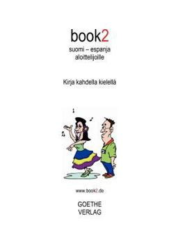 Paperback book2 suomi - espanja aloittelijoille [Finnish] Book
