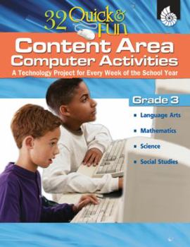 Paperback 32 Quick and Fun Content Area Computer Activities Grade 3: A Technology Project for Every Week of the School Year [With CDROM] Book