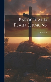 Hardcover Parochial & Plain Sermons; Volume 4 Book