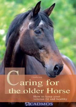 Paperback Caring for the Older Horse: How to Keep Your Veteran Fit and Healthy Book