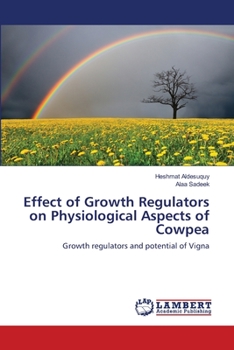 Paperback Effect of Growth Regulators on Physiological Aspects of Cowpea Book
