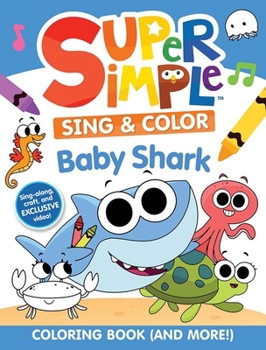 Paperback Super Simple(tm) Sing & Color: Baby Shark Coloring Book