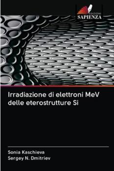Paperback Irradiazione di elettroni MeV delle eterostrutture Si [Italian] Book