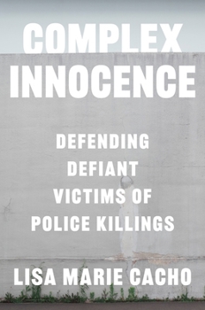Paperback Complex Innocence: Defending Defiant Victims of Police Killings Book