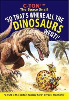 Paperback Iton(c) the Space Snail: So That's Where All the Dinosaurs Went!' Book