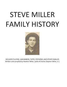 Paperback Steve Miller Family History: Includes Fulfers, Van Bibbers, Tates, Stephens, and other Families Book