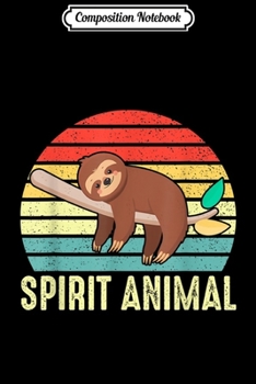Paperback Composition Notebook: Vintage My Spirit Animal Is A Sloth Gift Journal/Notebook Blank Lined Ruled 6x9 100 Pages Book