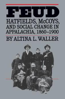 Hardcover Feud: Hatfields, McCoys, and Social Change in Appalachia, 1860-1900 Book