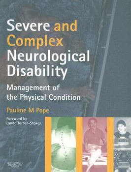 Paperback Severe and Complex Neurological Disability: Management of the Physical Condition Book