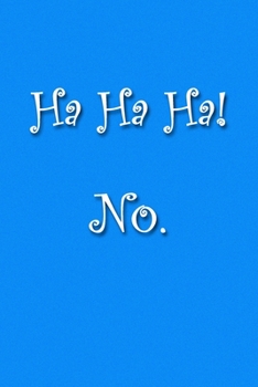 Paperback Ha Ha Ha! No. Notebook: Lined Journal, 120 Pages, 6 x 9, Soft Cover, Matte Finish Book