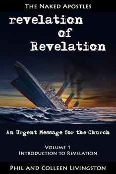 Paperback revelation of Revelation: An Urgent Message for the Church, Volume 1: Introduction to Revelation Book