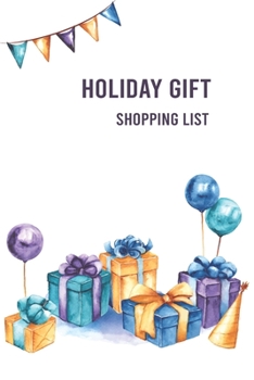 Paperback Holiday gift shopping list: Shopping gift list log notebook to keep track of all your Christmas, New year, Birthday or holiday gifts help you stay Book