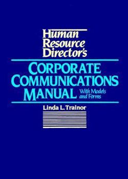 Hardcover Human Resource Director's Corporate Communications Manual: With Models and Forms Book