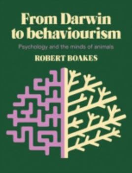 Paperback From Darwin to Behaviourism: Psychology and the Minds of Animals Book
