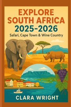 Paperback Explore South Africa 2025-2026: Safari, Cape Town & Wine Country Book