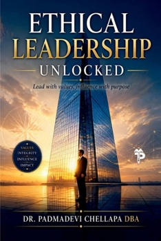 Paperback Ethical Leadership Unlocked: A 30-Day Blueprint for Value-Driven Success in Today's Workplace Book