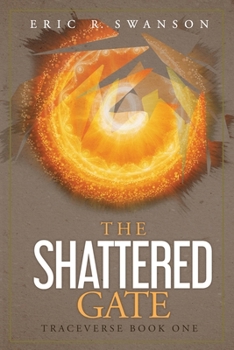 The Shattered Gate - Book #1 of the Traceverse Saga
