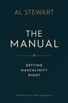 Paperback The Manual: Getting Masculinity Right Book