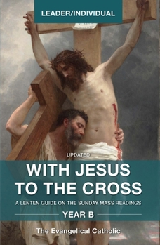 Paperback With Jesus to the Cross, Year B: Leader/Individual Book