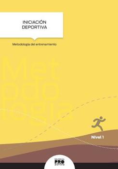 Paperback Iniciacion Deportiva: Metodologia del entrenamiento: Coleccion Entrenamiento Deportivo Nivel 1 [Spanish] Book