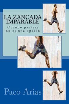 La Zancada Imparable: Cuando Pararse No Es Una Opci�n