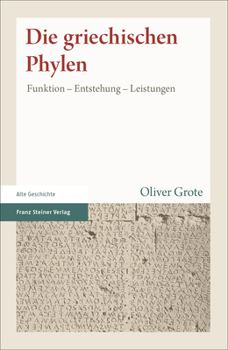Hardcover Die Griechischen Phylen: Funktion - Entstehung - Leistungen [German] Book