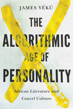 Paperback The Algorithmic Age of Personality: African Literature and Cancel Culture Book