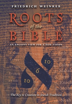 Roots of the Bible: An Ancient View For a New Vision