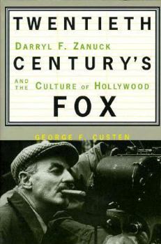 Paperback Twentieth Century's Fox: Darryl F. Zanuck And The Culture Of Hollywood Book