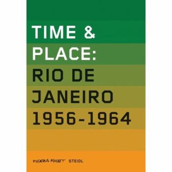 Paperback Time & Place, Volume 1: Rio de Janeiro 1956-1964 Book