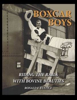 Paperback Boxcar Boys: Riding the Rails with Bovine Beauties Book