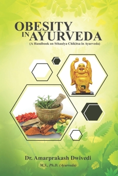 Paperback Obesity in Ayurveda (A Handbook on Sthaulya Chikitsa in Ayurveda) Book