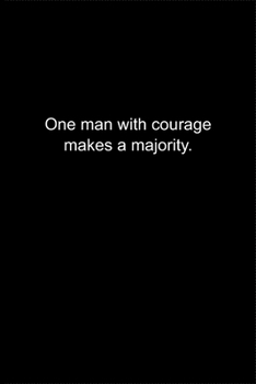 Paperback One man with courage makes a majority.: Journal or Notebook (6x9 inches) with 120 doted pages. Book