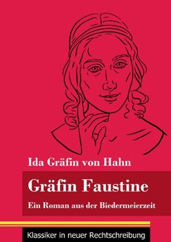 Paperback Gräfin Faustine: Ein Roman aus der Biedermeierzeit (Band 2, Klassiker in neuer Rechtschreibung) [German] Book