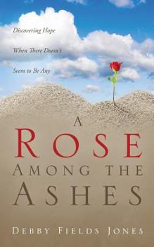 Paperback A Rose Among the Ashes Book