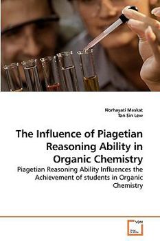 Paperback The Influence of Piagetian Reasoning Ability in Organic Chemistry Book