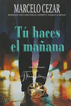 Paperback Tú haces el Mañana [Spanish] Book