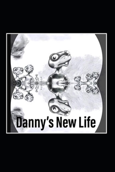 Paperback Danny's New Life: A Salamander at a Lizard School? Book