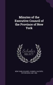 Hardcover Minutes of the Executive Council of the Province of New York Book