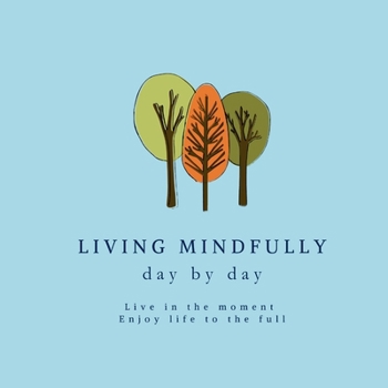 Paperback Living Mindfully day by day Book