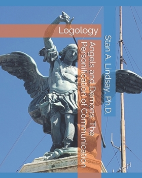 Paperback Angels and Demons: The Personification of Communication: Logology Book
