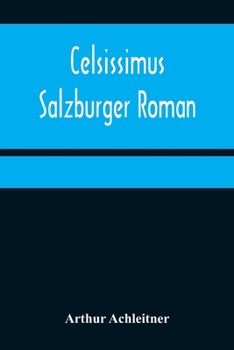 Paperback Celsissimus: Salzburger Roman [German] Book