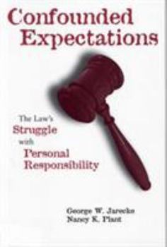 Paperback Confounded Expectations: The Law's Struggle with Personal Responsibility Book